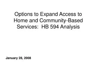 Options to Expand Access to Home and Community-Based Services: HB 594 Analysis