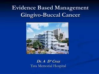 Evidence Based Management Gingivo-Buccal Cancer