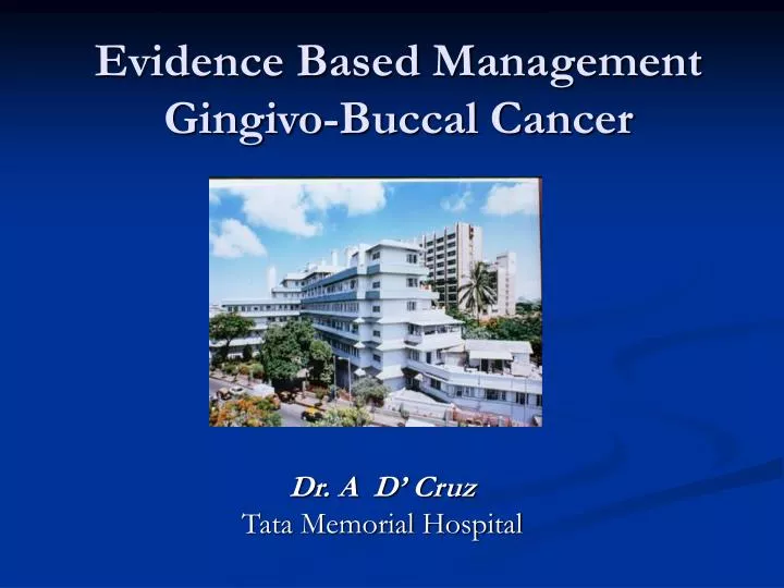 evidence based management gingivo buccal cancer
