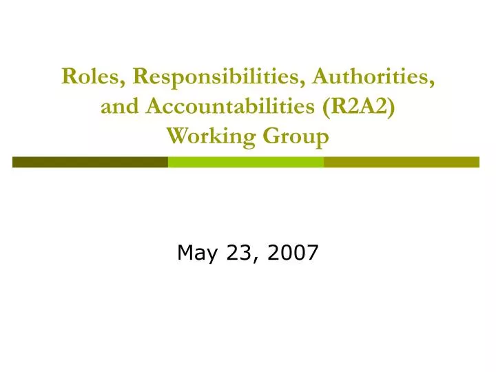 roles responsibilities authorities and accountabilities r2a2 working group