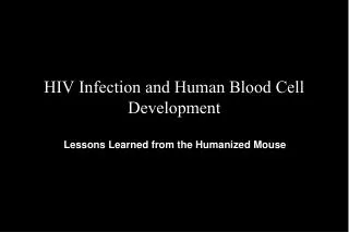 HIV Infection and Human Blood Cell Development
