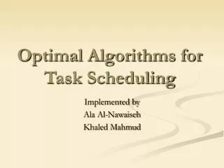 Optimal Algorithms for Task Scheduling