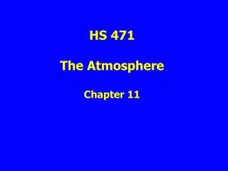 HS 471 The Atmosphere Chapter 11