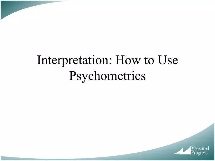 interpretation how to use psychometrics