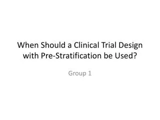 When Should a Clinical Trial Design with Pre-Stratification be Used?