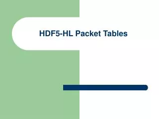 HDF5-HL Packet Tables