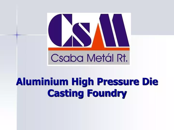 aluminium high pressure die casting foundry