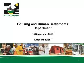Housing and Human Settlements Department 19 September 2011 Amos Mboweni