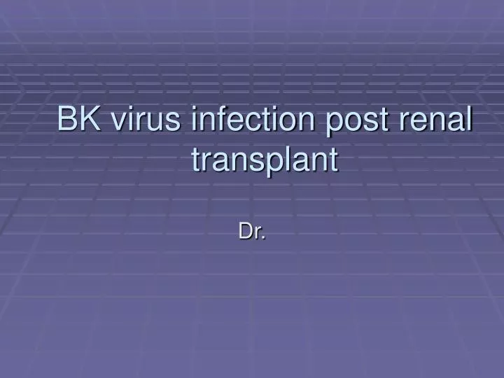 bk virus infection post renal transplant
