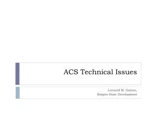 ACS Technical Issues