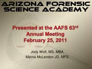Presented at the AAFS 63 rd Annual Meeting February 25, 2011
