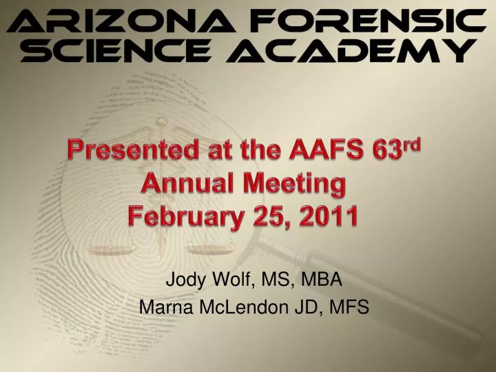 presented at the aafs 63 rd annual meeting february 25 2011