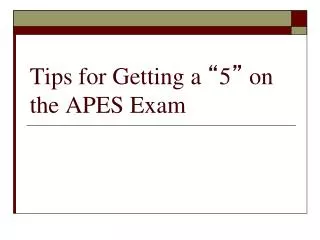 Tips for Getting a “ 5 ” on the APES Exam