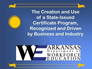 The Creation and Use of a State-Issued Certificate Program, Recognized and Driven