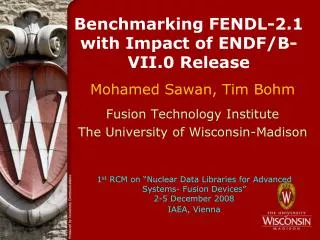 Benchmarking FENDL-2.1 with Impact of ENDF/B-VII.0 Release