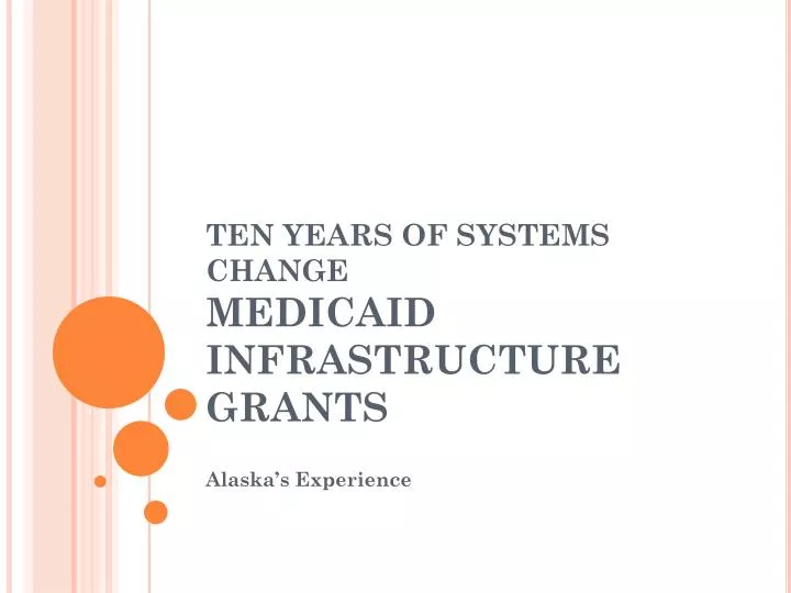 ten years of systems change medicaid infrastructure grants