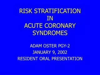 RISK STRATIFICATION IN ACUTE CORONARY SYNDROMES