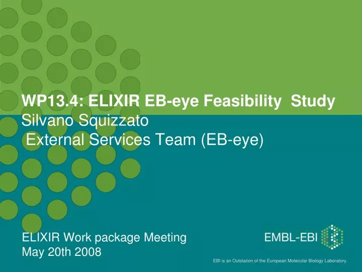 wp13 4 elixir eb eye feasibility study silvano squizzato external services team eb eye