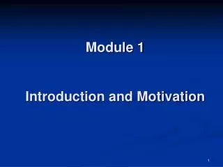 Module 1 Introduction and Motivation