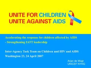 Accelerating the response for children affected by AIDS - Strengthening IATT leadership