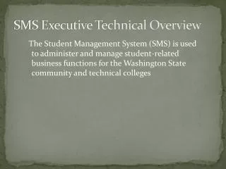 SMS Executive Technical Overview