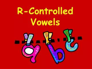 R-Controlled Vowels