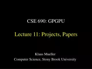CSE 690: GPGPU Lecture 11: Projects, Papers