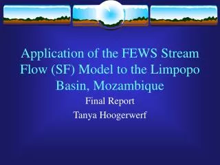Application of the FEWS Stream Flow (SF) Model to the Limpopo Basin, Mozambique