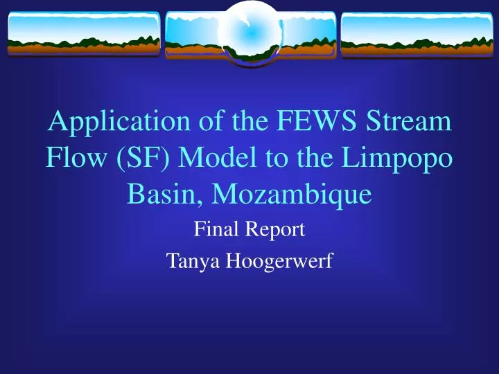 application of the fews stream flow sf model to the limpopo basin mozambique