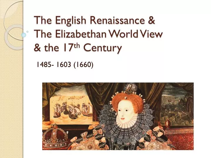 the english renaissance the elizabethan world view the 17 th century