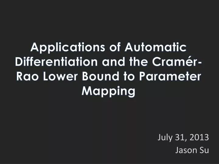 applications of automatic differentiation and the cram r rao lower bound to parameter mapping
