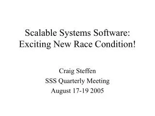 Scalable Systems Software: Exciting New Race Condition!