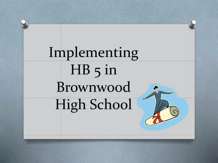 implementing hb 5 in brownwood high school