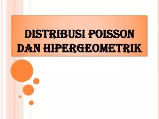 distribusi poisson dan hipergeometrik