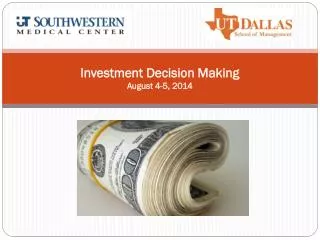 Investment Decision Making August 4-5, 2014