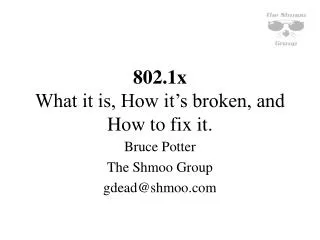 802.1x What it is, How it’s broken, and How to fix it.