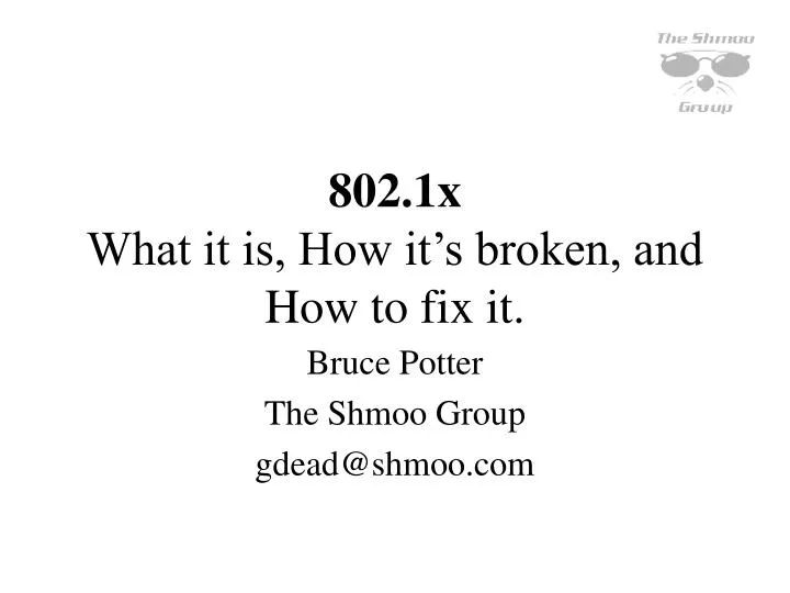 802 1x what it is how it s broken and how to fix it