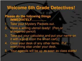 Welcome 6th Grade Detectives!