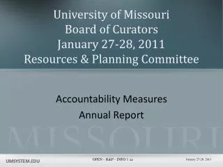 University of Missouri Board of Curators January 27-28, 2011 Resources &amp; Planning Committee