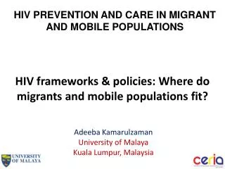 HIV frameworks &amp; policies: Where do migrants and mobile populations fit?