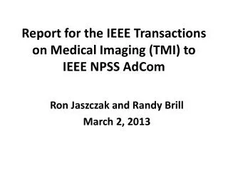 Report for the IEEE Transactions on Medical Imaging (TMI) to IEEE NPSS AdCom