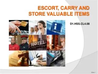 ESCORT, CARRY AND STORE VALUABLE ITEMS