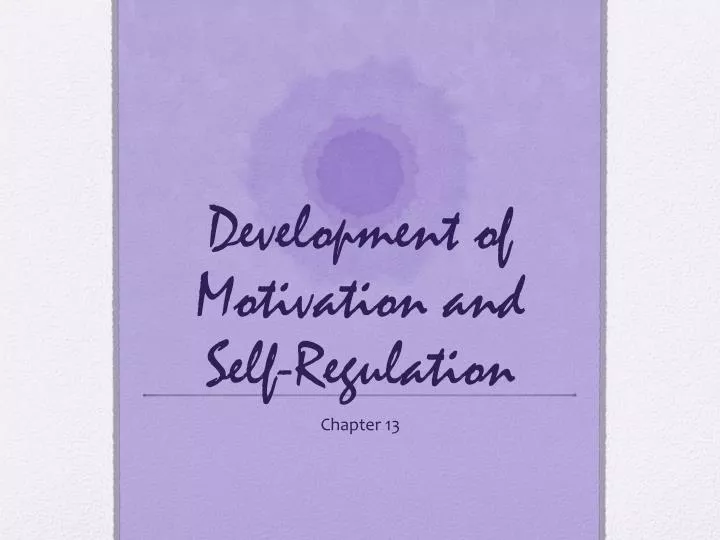 development of motivation and self regulation