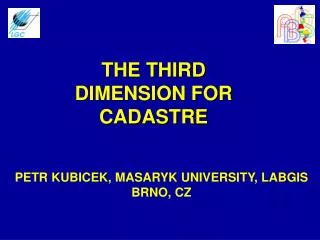 THE THIRD DIMENSION FOR CADASTRE