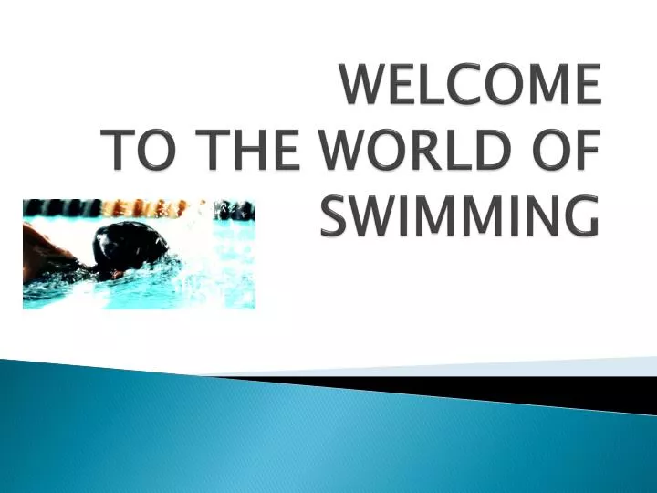 welcome to the world of swimming