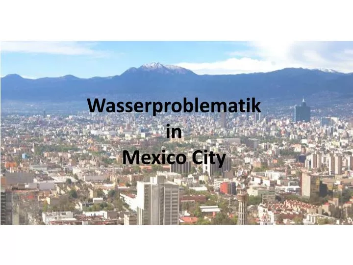 wasserproblematik in mexico city