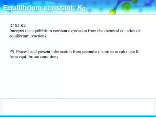 The equilibrium constant K c for a particular reaction remains the same