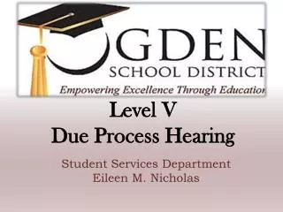 Level V Due Process Hearing