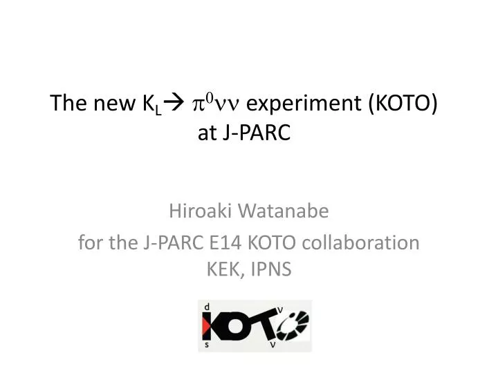 the new k l p 0 nn experiment koto at j parc