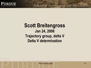 Scott Breitengross Jan 24, 2008 Trajectory group, delta V Delta V determination